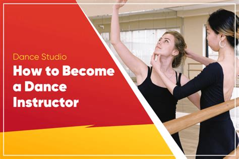 How to Become a Dance Instructor: Uncovering the Art and Science Behind Teaching Dance